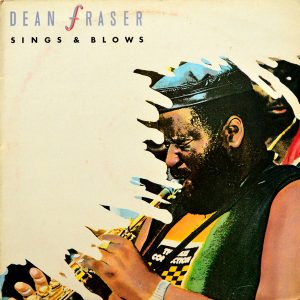 Dean Fraser - Sings & Blows