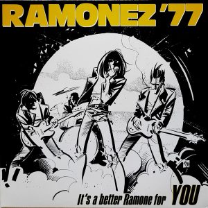 Ramonez 77 - ''It's A Better Ramone For You''