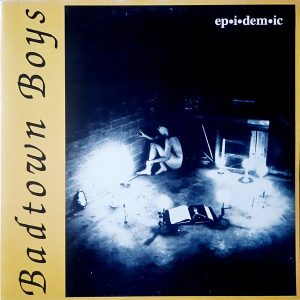 Badtown Boys - ''Ep•i•dem•ic''