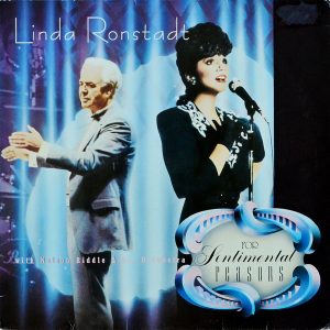 Linda Ronstadt With Nelson Riddle And His Orchestra - ''For Sentimental Reasons''