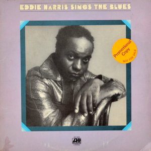 Eddie Harris - ''Eddie Harris Sings The Blues''