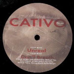 Cativo - ''Unreal / Don't Breath''