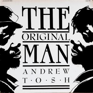 Andrew Tosh - ''The Original Man''