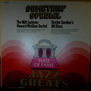 Milt Jackson - Howard McGhee Sextet / Dexter Gordon's All Stars - ''Somethin' Special''