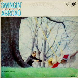 The Frankie Ortega Trio - ''Swingin' Abroad''