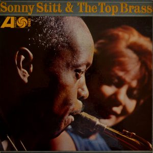 Sonny Stitt - Sonny Stitt & The Top Brass