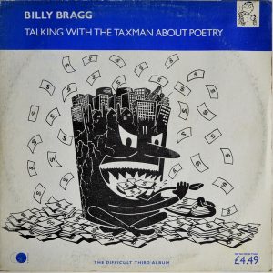 Billy Bragg - ''Talking With The Taxman About Poetry''