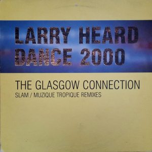 Larry Heard - ''Dance 2000 - The Glasgow Connection''