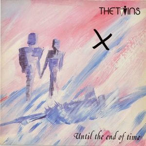 The Twins - ''Until The End Of Time''