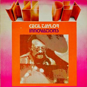 Cecil Taylor - ''Innovations''