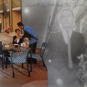 Robert Fripp - ''God Save The Queen / Under Heavy Manners''