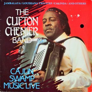 Clifton Chenier And His Red Hot Louisiana Band - ''Cajun Swamp Music Live''