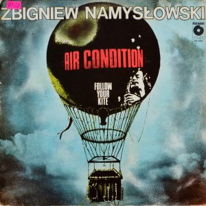 Zbigniew Namysłowski Air Condition - ''Follow Your Kite''