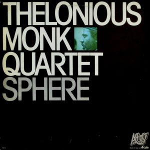The Thelonious Monk Quartet - ''Sphere''
