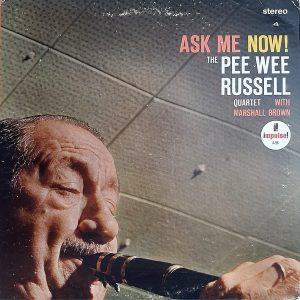 Pee Wee Russell Quartet with Marshall Brown - ''Ask Me Now!''