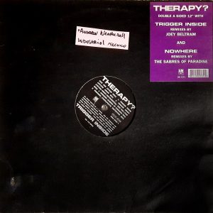 Therapy? - ''Trigger Inside / Nowhere''