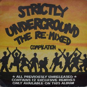 Various - ''Strictly Underground (The Re-Mixed Compilation)''